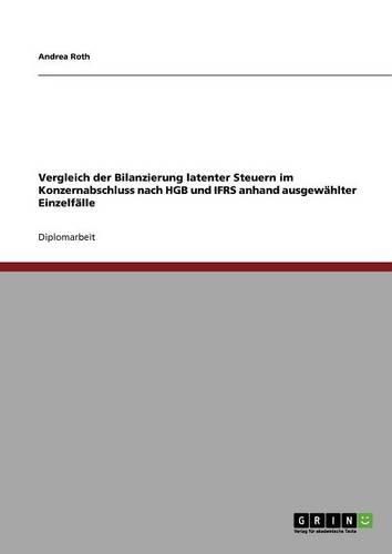 Vergleich Der Bilanzierung Latenter Steuern Im Konzernabschluss Nach Hgb Und Ifrs Anhand Ausgewahlter Einzelfalle