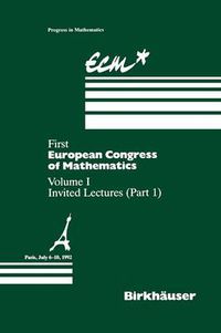 Cover image for First European Congress of Mathematics Paris, July 6-10, 1992: Vol. I Invited Lectures (Part 1)