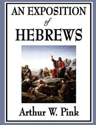 Cover image for An Exposition of Hebrews