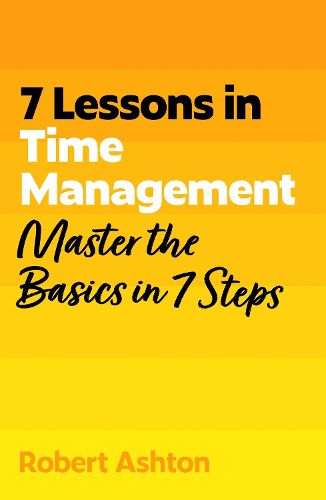 Cover image for 7 Lessons in Time Management
