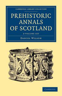 Cover image for Prehistoric Annals of Scotland 2 Volume Set