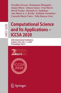 Cover image for Computational Science and Its Applications - ICCSA 2020: 20th International Conference, Cagliari, Italy, July 1-4, 2020, Proceedings, Part II