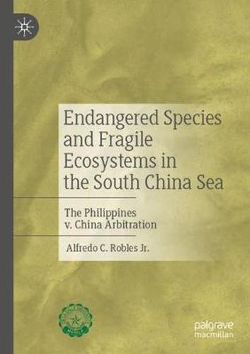 Cover image for Endangered Species and Fragile Ecosystems in the South China Sea: The Philippines v. China Arbitration