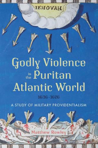 Cover image for Godly Violence in the Puritan Atlantic World, 1636-1676