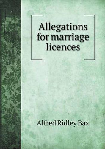 Cover image for Allegations for marriage licences