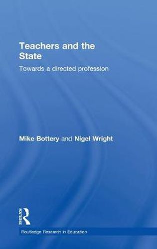 Cover image for Teachers and the State: Towards a Directed Profession