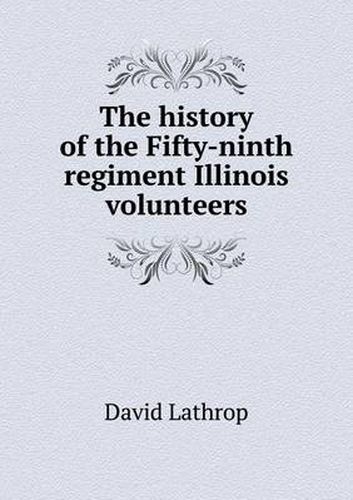 The history of the Fifty-ninth regiment Illinois volunteers