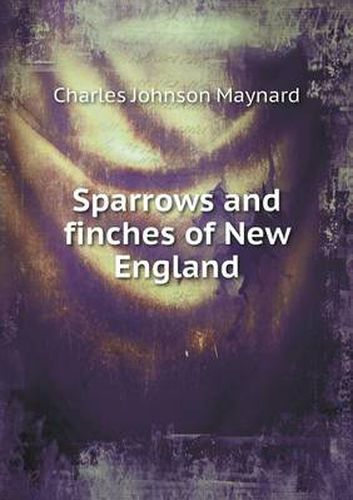 Cover image for Sparrows and finches of New England