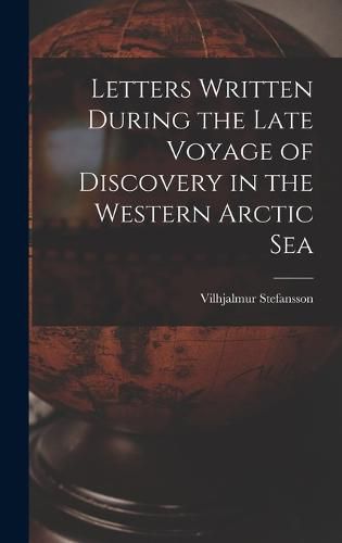 Cover image for Letters Written During the Late Voyage of Discovery in the Western Arctic Sea