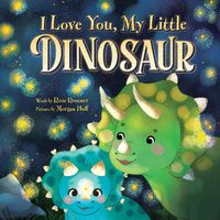 Cover image for I Love You, My Little Dinosaur