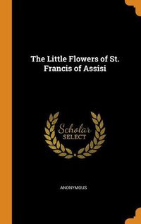 Cover image for The Little Flowers of St. Francis of Assisi