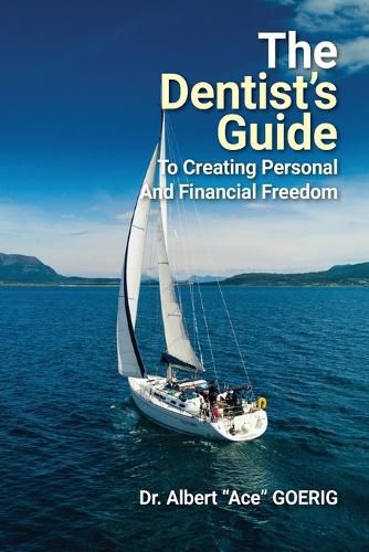 Cover image for The Dentist's Guide to Creating Personal and Financial Freedom