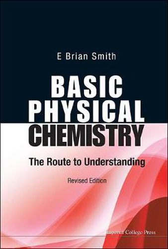 Cover image for Basic Physical Chemistry: The Route To Understanding (Revised Edition)