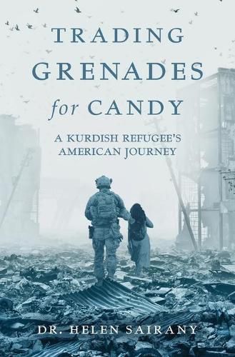 Cover image for Trading Grenades for Candy: A Kurdish Refugee's American Journey