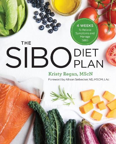 Cover image for The Sibo Diet Plan: Four Weeks to Relieve Symptoms and Manage Sibo