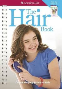 Cover image for The Hair Book: Care & Keeping Advice for Girls