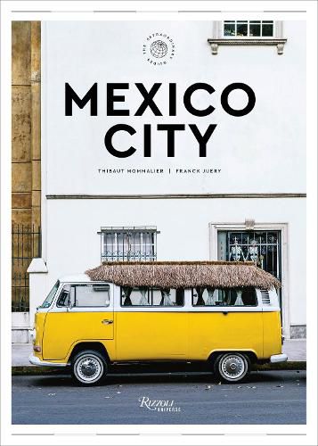 Cover image for Mexico City: The Extraordinary Guide