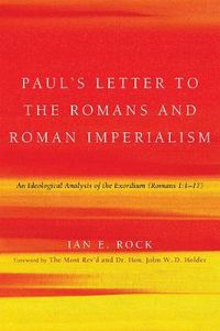 Cover image for Paul's Letter to the Romans and Roman Imperialism: An Ideological Analysis of the Exordium (Romans 1:117)