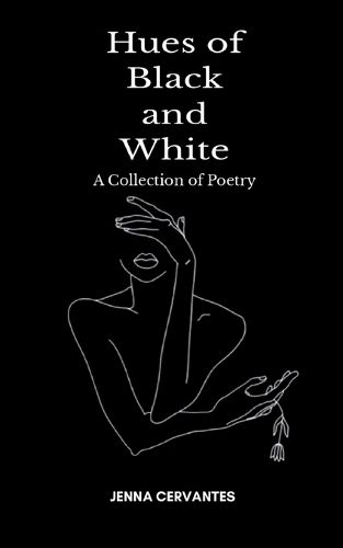 Cover image for Hues of Black and White A Collection of Poetry