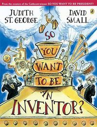 Cover image for So You Want to Be an Inventor?