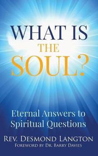 Cover image for What Is The Soul?: Eternal Answers to Spiritual Questions