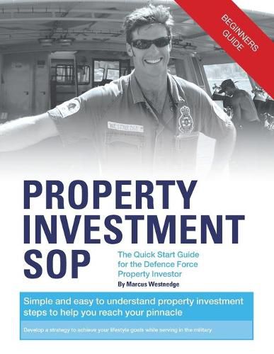 Cover image for Property Investment Sop: The Quick Start Guide for the Defence Force Property Investor