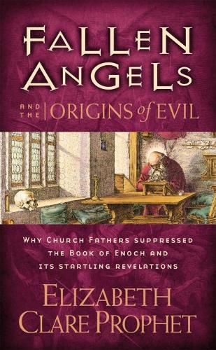 Cover image for Fallen Angels and the Origins of Evil: Why Church Fathers Suppressed the Book of Enoch and its Startling Revelations