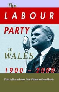 Cover image for The Labour Party in Wales 1900-2000