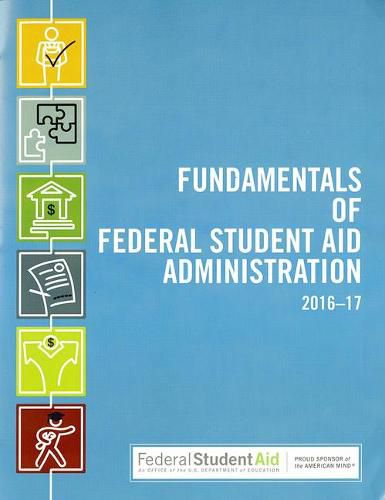 Cover image for Fundamentals of Federal Student Aid Administration, 2016-17