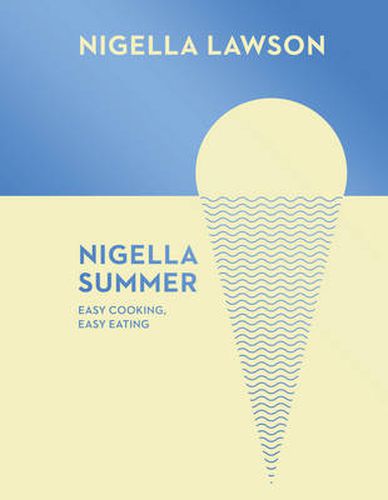 Cover image for Nigella Summer: Easy Cooking, Easy Eating (Nigella Collection)