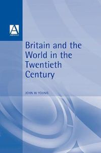 Cover image for Britain and the World in the Twentieth Century