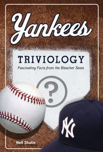 Cover image for Yankees Triviology: Fascinating Facts from the Bleacher Seats