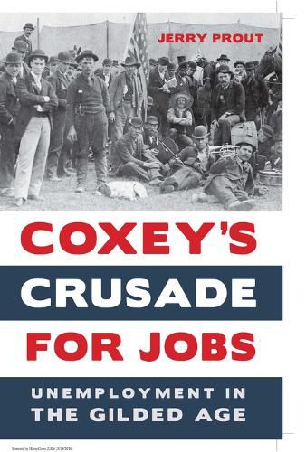 Cover image for Coxey's Crusade for Jobs: Unemployment in the Gilded Age
