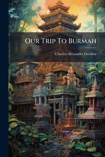 Cover image for Our Trip To Burmah