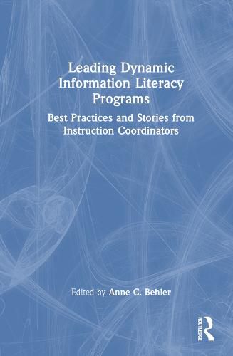 Cover image for Leading Dynamic Information Literacy Programs