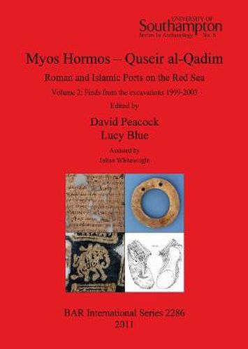 Myos Hormos - Quseir al-Qadim Roman and Islamic Ports on the Red Sea: Roman and Islamic Ports on the Red Sea. Volume 2: Finds from the excavations 1999-2003