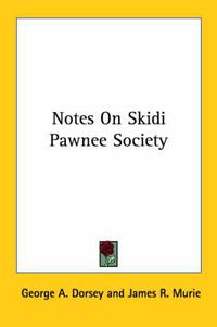 Cover image for Notes on Skidi Pawnee Society