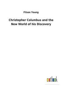 Cover image for Christopher Columbus and the New World of his Discovery