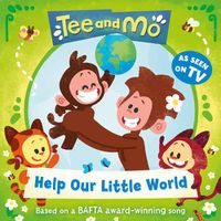 Cover image for Tee and Mo: Help Our Little World