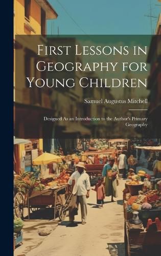 Cover image for First Lessons in Geography for Young Children