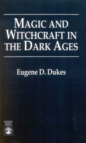 Cover image for Magic and Witchcraft in the Dark Ages