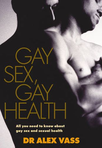 Cover image for Gay Sex, Gay Health: All You Need to Know About Sex, Relationships and Sexual Health