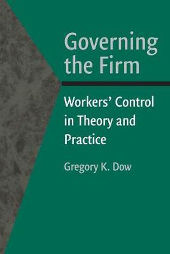 Cover image for Governing the Firm: Workers' Control in Theory and Practice