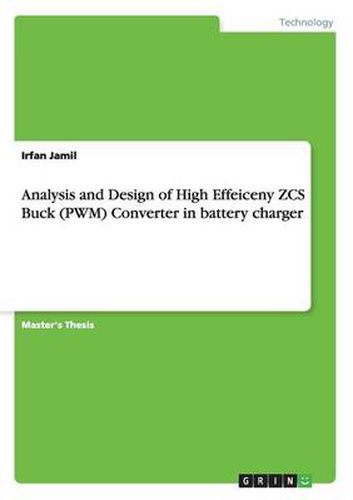 Cover image for Analysis and Design of High Effeiceny ZCS Buck (PWM) Converter in battery charger