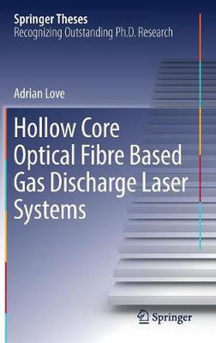 Cover image for Hollow Core Optical Fibre Based Gas Discharge Laser Systems