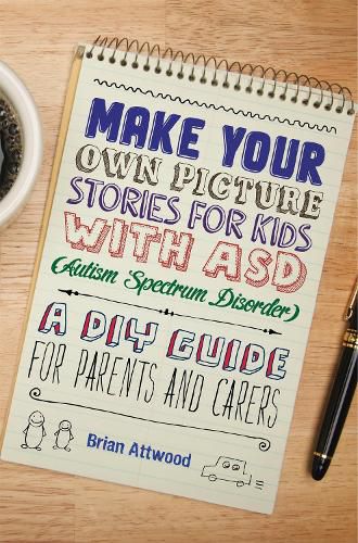 Cover image for Make Your Own Picture Stories for Kids with ASD (Autism Spectrum Disorder): A DIY Guide for Parents and Carers