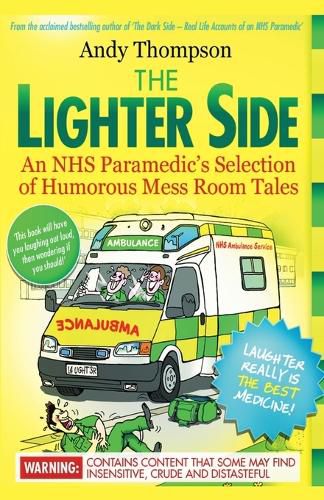 Cover image for The Lighter Side. An NHS Paramedic's Selection of Humorous Mess Room Tales