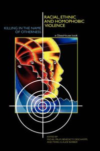 Cover image for Racial, Ethnic, and Homophobic Violence: Killing in the Name of Otherness