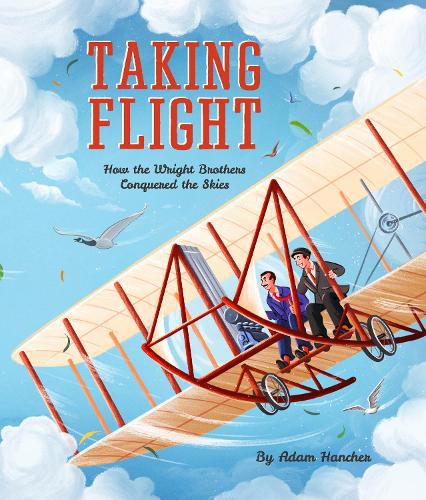 Cover image for Taking Flight: How the Wright Brothers Conquered the Skies