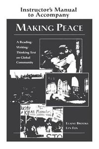 Cover image for Making Peace Instructor's Manual: A Reading/Writing/Thinking Text on Global Community